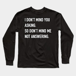 I don’t mind in black Long Sleeve T-Shirt